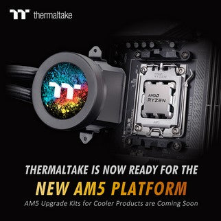 Thermaltake is Now Ready for the New AM5 Platform AM5 Upgrade Kits Coming Soon