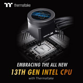 Thermaltake is Now Ready for the New 13th Gen Intel® Core™ Processors Fully Compatible with the Intel Next-gen CPUs