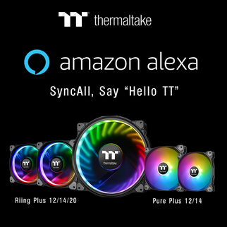 曜越Riing Plus与Pure Plus RGB两大水冷排风扇系列                            启用亚马逊Alexa语音服务功能                 「Alexa, tell Thermaltake say Hello TT」