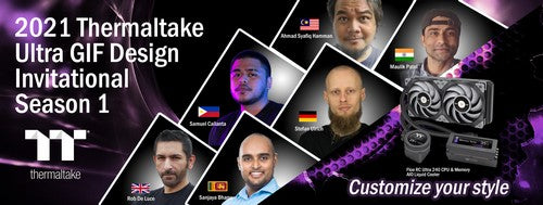 2021 Thermaltake Ultra GIF Design Invitational Season 1 Customize your style
